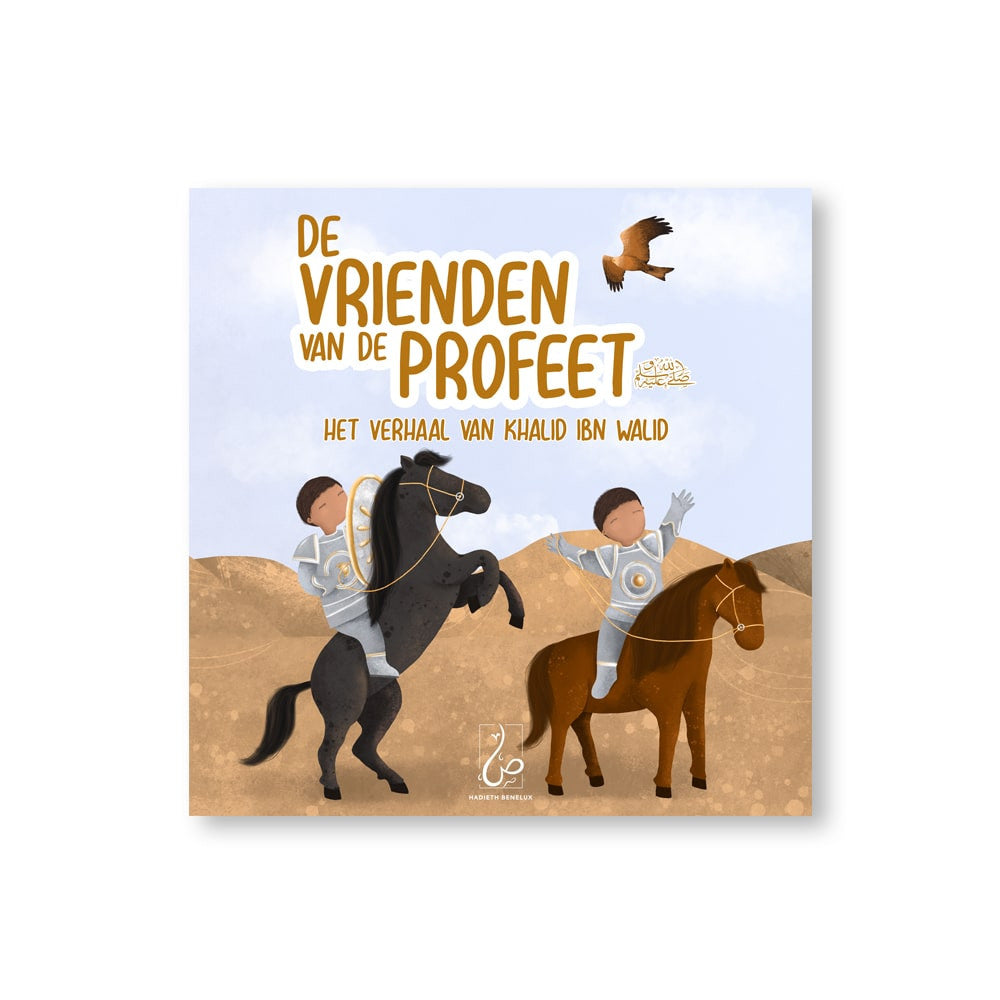 DE VRIENDEN VAN DE PROFEET ﷺ – HET VERHAAL VAN KHALID IBN WALID deel 2