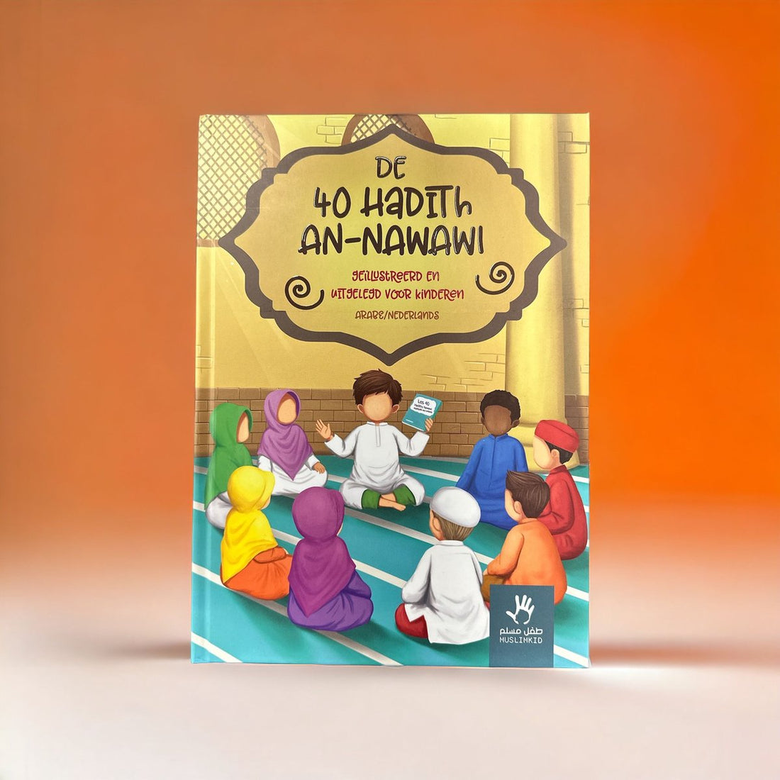 De 40 Hadith an-Nawawi Geïllustreerd en uitgelegd voor kinderen – hardcover