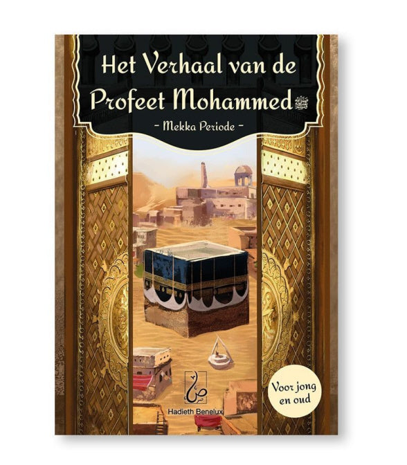 Het verhaal van de Profeet Mohammed - Mekka periode