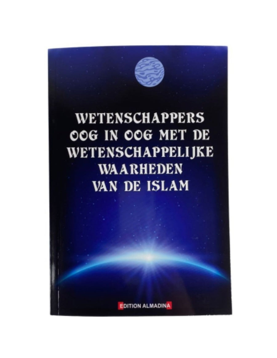 Wetenschappers Oog in Oog met de Wetenschappelijke Waarheden van de Islam – boek