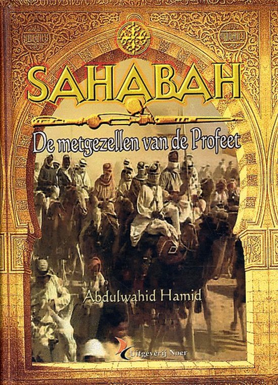 Sahabah The Companions Of The Prophet